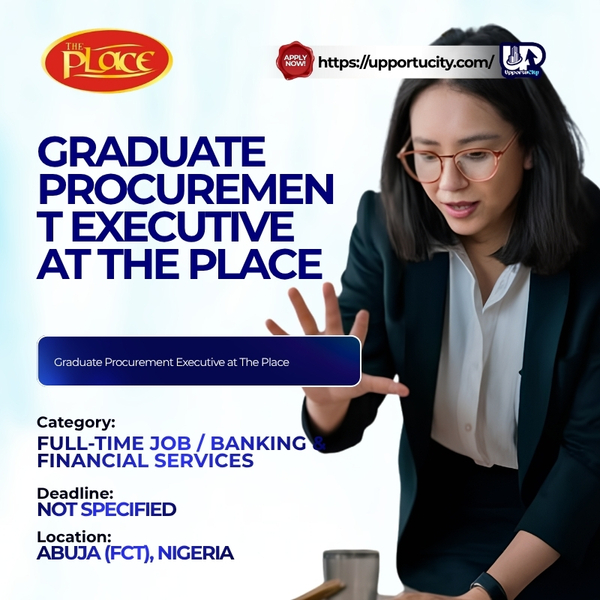 Graduate Procurement Executive at The Place (Abuja) | HOW TO APPLY