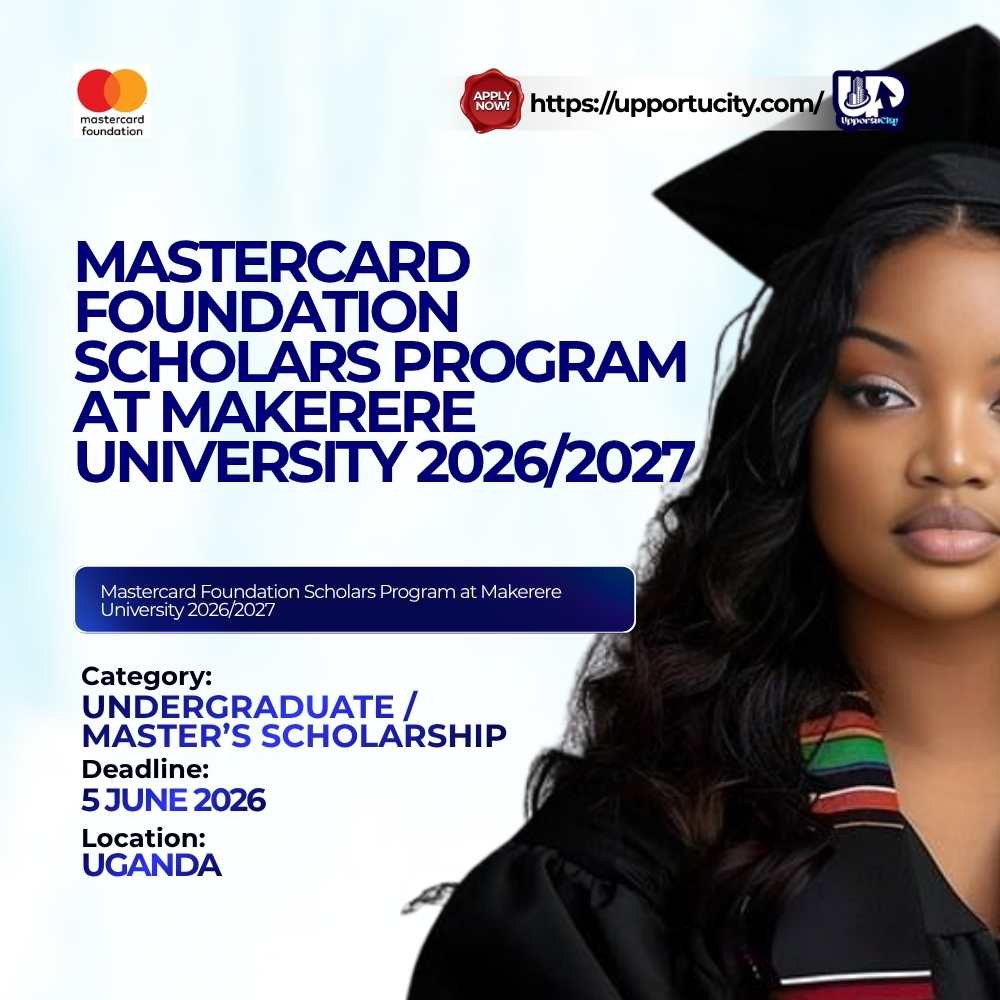 Mastercard Foundation Scholars Program at Makerere University 2026/2027 | Fully Funded Undergraduate & Master’s Scholarship